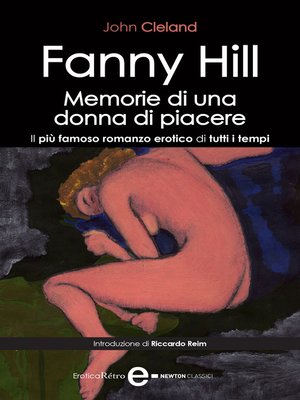 cover image of Fanny Hill. Memorie di una donna di piacere. Il più famoso romanzo erotico di tutti i tempi